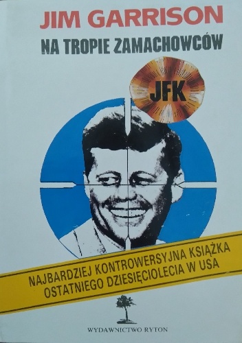 Okładka: Jim Garrison - J.F.K.: na tropie zamachowców
