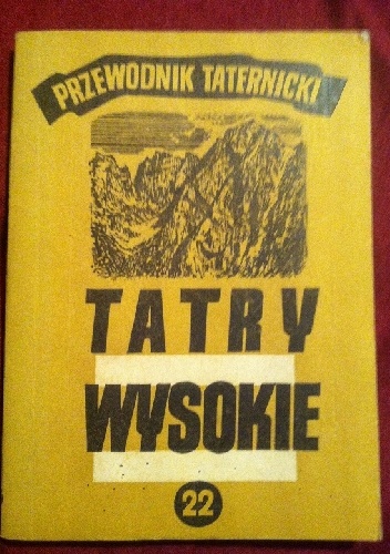 Okładka: Witold Paryski - Tatry Wysokie Przewodnik taternicki  Część XXII Wyżnia Miedziana Przełączka- Mała Rakuska Czubka