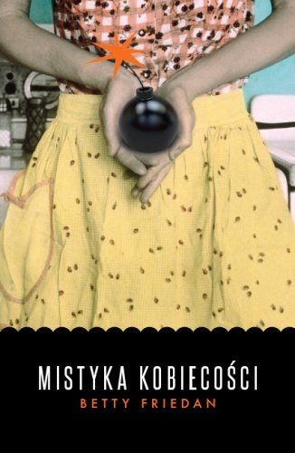 Okładka: Betty Friedan - Mistyka kobiecości