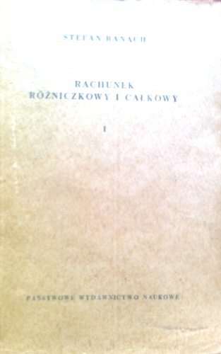 Okładka: Stefan Banach - Rachunek różniczkowy i całkowy, tom 1