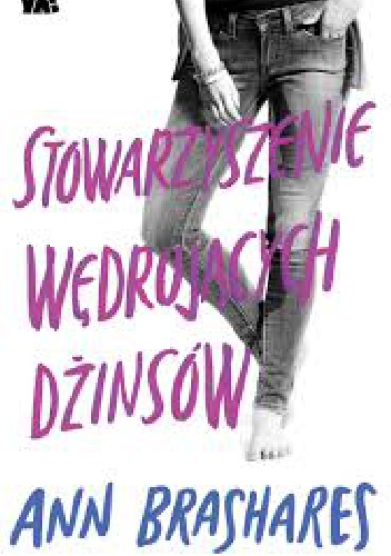 Okładka: Ann Brashares - Stowarzyszenie wędrujących dżinsów
