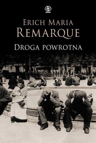 Okładka: Erich Maria Remarque - Droga powrotna