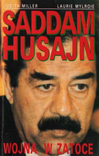 Okładka: Judith Miller - Saddam Husajn. Wojna w zatoce