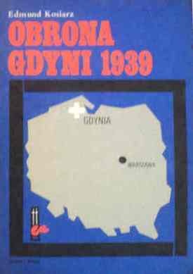 Okładka: Edmund Kosiarz - Obrona Gdyni 1939