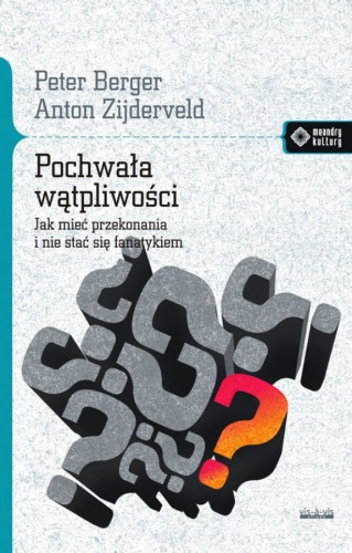 Okładka: Peter Ludwig Berger - Pochwała wątpliwości. Jak mieć przekonania i nie stać się fanatykiem