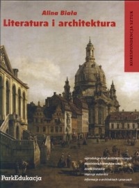 Okładka: Alina Biała - Literatura i architektura. Korespondencja sztuk
