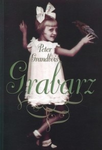 Okładka: Peter Grandbois - Grabarz