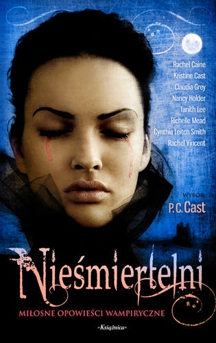 Okładka: Rachel Caine - Nieśmiertelni. Miłosne Opowieści Wampiryczne