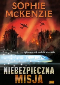 Okładka: Sophie McKenzie - Niebezpieczna misja