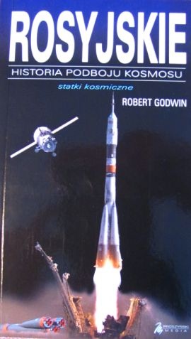 Okładka: Robert Godwin - Rosyjskie statki kosmiczne
