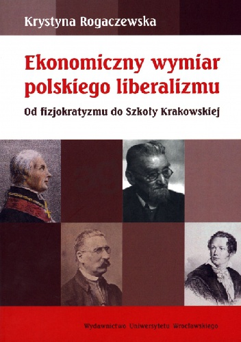 Okładka: Krystyna Rogaczewska - Ekonomiczny wymiar polskiego liberalizmu