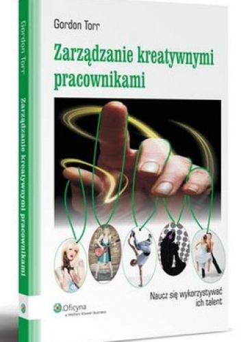 Okładka: Torr Gordon - Zarządzanie kreatywnymi pracownikami