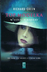 Okładka: Richard Green - Top modelka. W sidłach kariery