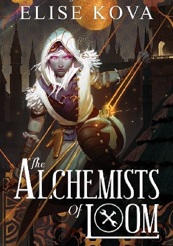 Okładka: Elise Kova - The Alchemists of Loom