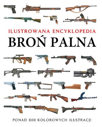 Okładka: Martin J. Dougherty - Broń palna. Ilustrowana encyklopedia