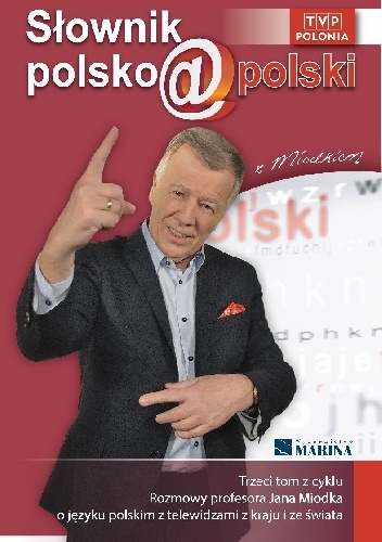Okładka: Jan Miodek - Słownik polsko@polski z Miodkiem. Tom III