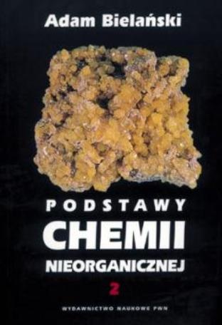 Okładka: Adam Bielański - Podstawy chemii nieorganicznej T.2