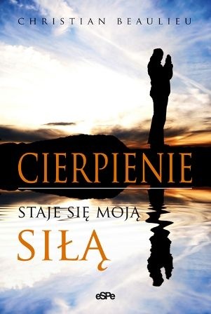 Okładka: Christian Beaulieu - Cierpienie staje się moją siłą