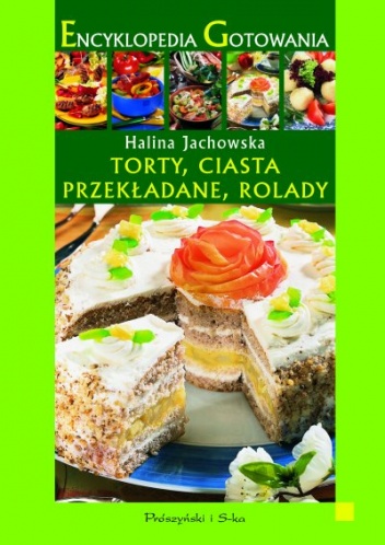 Okładka: Halina Jachowska - Torty, ciasta przekładane, rolady