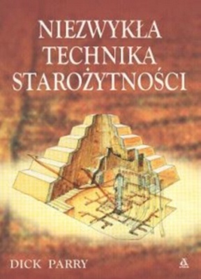 Okładka: Dick Parry - Niezwykła technika starożytności