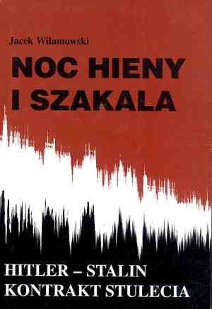 Okładka: Jacek Wilamowski - Noc hieny i szakala : Hitler-Stalin, kontrakt stulecia