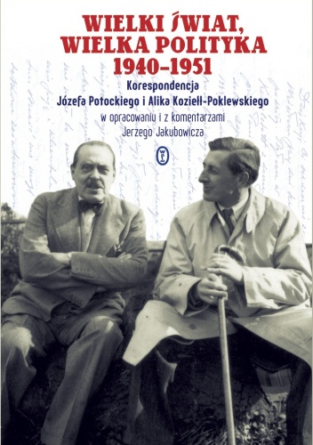 Okładka: Józef Potocki - Wielki świat, wielka polityka 1940-1951