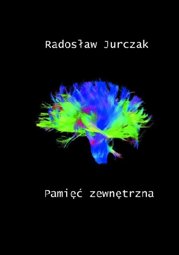 Okładka: Radosław Jurczak - Pamięć zewnętrzna