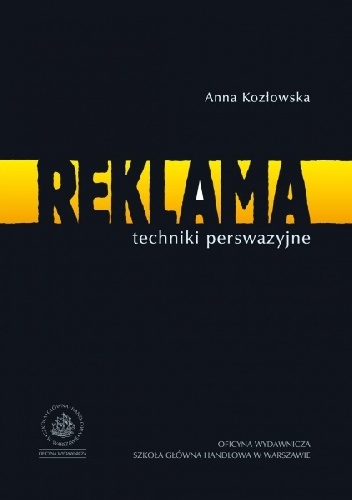 Okładka: Anna Kozłowska - Reklama. Techniki perswazyjne