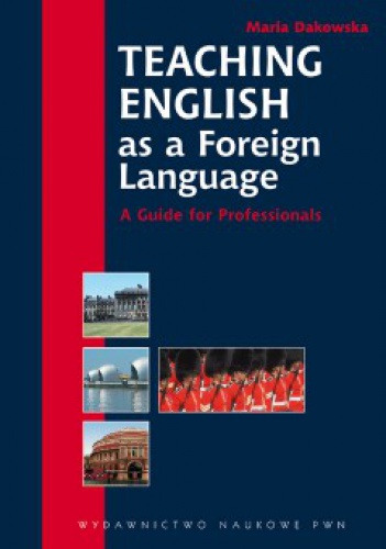 Okładka: Maria Dakowska - Teaching English as a Foreign Language. A Guide for Professionals.