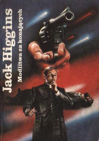 Okładka: Jack Higgins - Modlitwa za konających