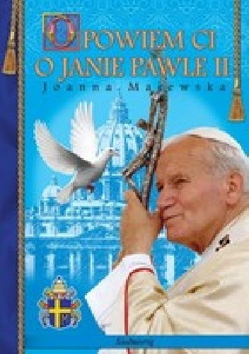 Okładka: Joanna Majewska - Opowiem ci o Janie Pawle II