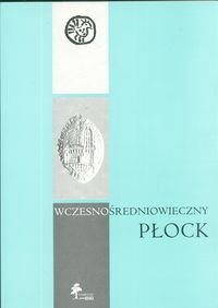 Okładka: Andrzej Gołembnik - Wczesnośredniowieczny Płock