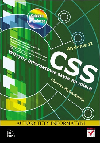 Okładka: Charles Wyke-Smith - CSS. Witryny internetowe szyte na miarę. Autorytety informatyki. Wydanie II