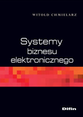 Okładka: Witold Chmielarz - Systemy biznesu elektronicznego