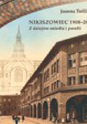 Okładka: Joanna Tofilska - Nikiszowiec 1908-2008