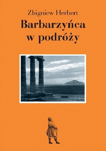 Okładka: Zbigniew Herbert - Barbarzyńca w podróży