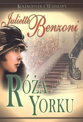 Okładka: Juliette Benzoni - Róża Yorku
