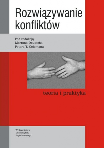 Okładka: Morton Deutsch - Rozwiązywanie konfliktów. Teoria i praktyka