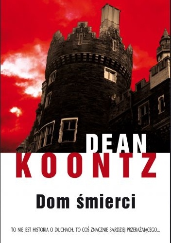 Okładka: Dean Koontz - Dom śmierci