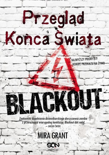 Okładka: Mira Grant - Przegląd Końca Świata: Blackout