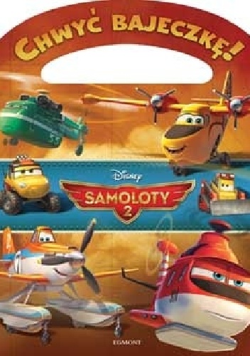 Okładka: Walt Disney - Chwyć Bajeczkę! Samoloty 2