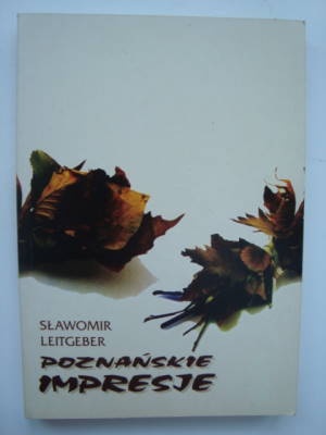 Okładka: Sławomir Leitgeber - Poznańskie impresje