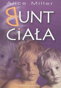 Okładka: Alice Miller - Bunt ciała