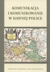 Okładka:  Stepnik Rajewski - Komunikacja i komunikowanie w dawnej Polsce
