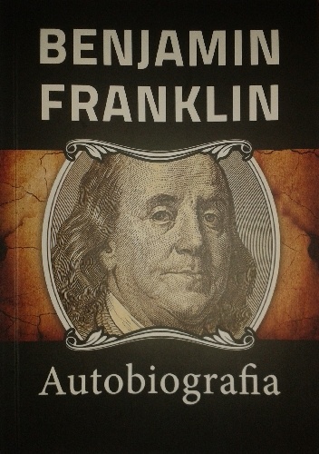 Okładka: Benjamin Franklin - Benjamin Franklin - Autobiografia