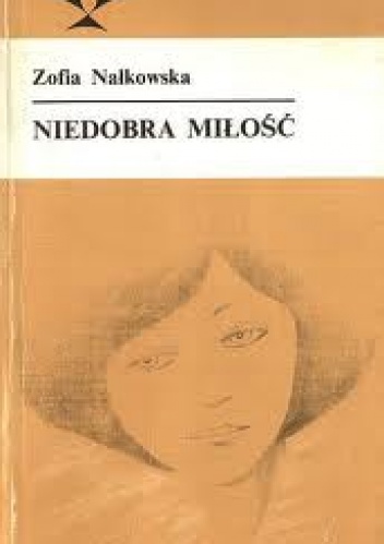 Okładka: Zofia Nałkowska - Niedobra miłość