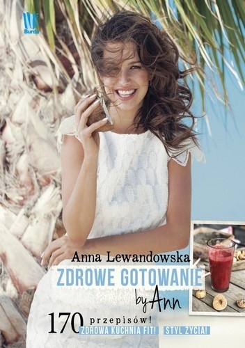 Okładka: Anna Lewandowska - Zdrowe gotowanie by Ann