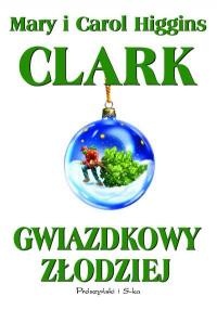 Okładka: Carol Higgins Clark - Gwiazdkowy złodziej