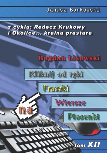 Okładka: Bogdan Lisowski - Kliknij od ręki. Fraszki. Wiersze. Piosenki.