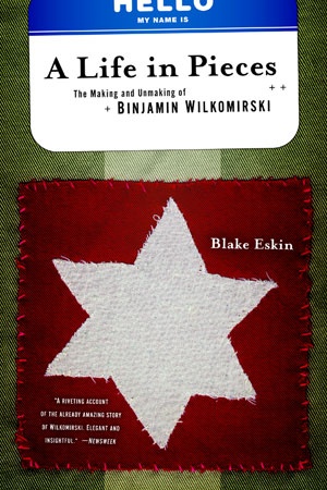 Okładka: Blake Eskin - A Life in Pieces. The Making and Unmaking of Binjamin Wilkomirski